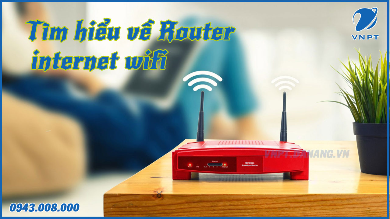 tim-hieu-ve-router-internet-wifi-vnpt-da-nang-1