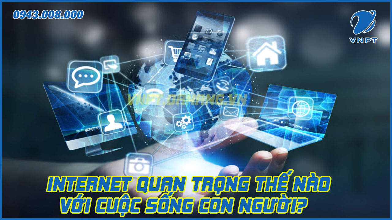 internet-quan-trong-the-nao-voi-cuoc-song-con-nguoi-1