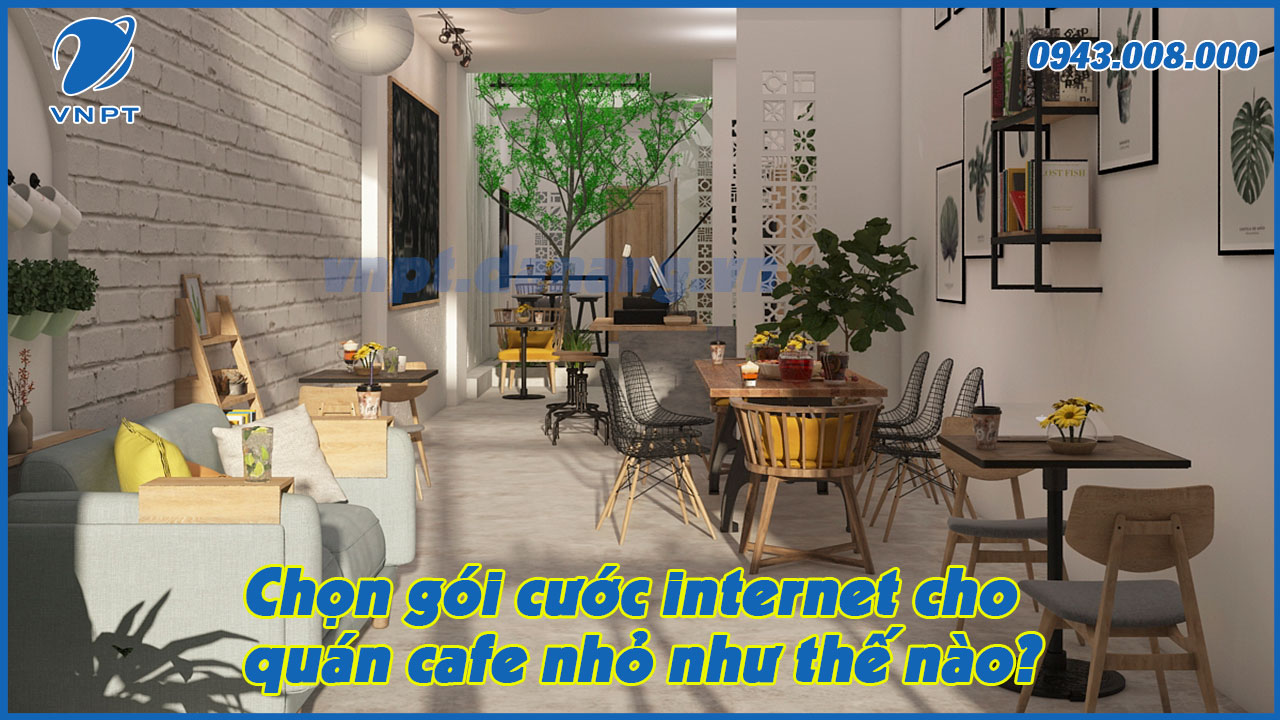 chon-goi-cuoc-internet-cho-quan-cafe-nho-nhu-the-nao-1