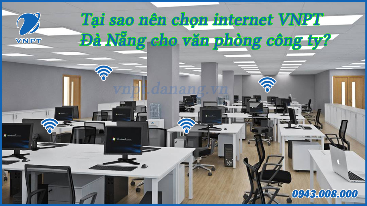 tai-sao-nen-chon-internet-vnpt-da-nang-cho-van-phong-cong-ty-1